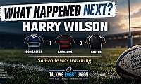 Harry Wilson’s rise from Doncaster to Saracens and now Exeter, and what his journey says about the value of rugby below the Premiership.
